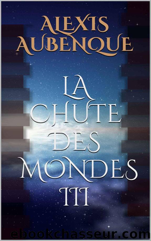 La Chute des mondes III - Etat de Guerre I by Alexis Aubenque