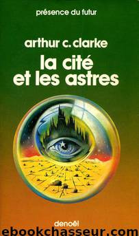 La Cité Et Les Astres by Clarke Arthur C