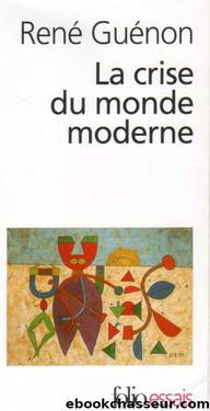 La Crise du Monde Moderne by René Guénon