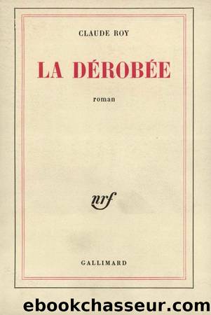 La DÃ©robÃ©e (French Edition) by Claude Roy