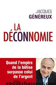 La Déconnomie (French Edition) by Jacques Généreux