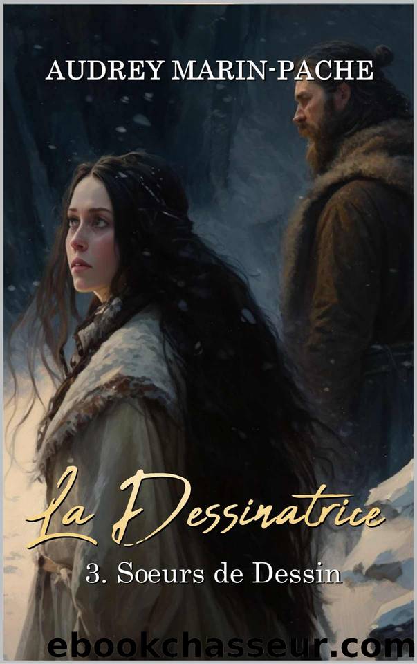 La Dessinatrice: 3 - SÅurs de Dessin (French Edition) by Audrey Marin-Pache
