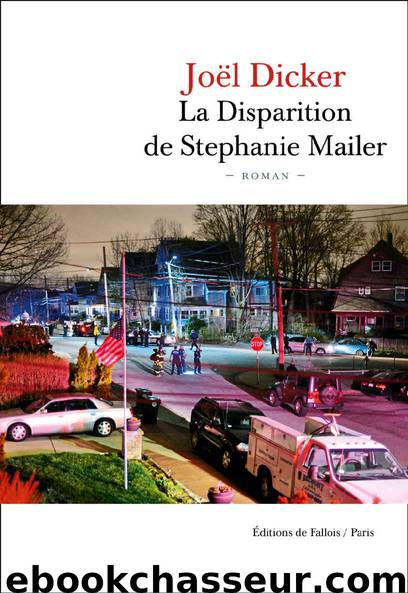 La Disparition de Stephanie Mailer by Dicker Joël