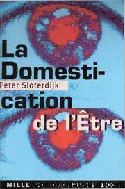 La Domestication de l'Etre by Peter Sloterdijk