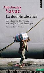 La Double Absence by Sayad Abdelmalek