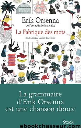 La Fabrique des mots by Erik Orsenna