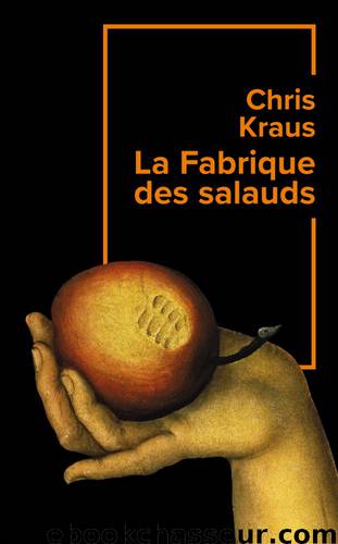 La Fabrique des salauds by Kraus Chris