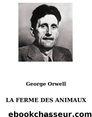 La Ferme Des Animaux by George Orwell