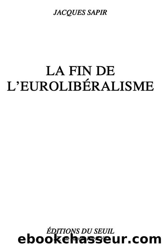 La Fin de l'Euro-libéralisme by Jacques Sapir