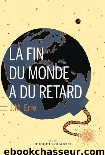 La Fin du monde a du retard by Erre J.M