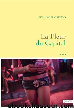 La Fleur du capital (Grasset, 7 janvier) by Orengo Jean-Noël