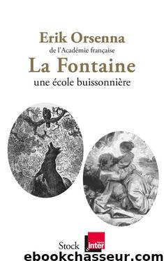 La Fontaine : une école buissonnière by Orsenna Erik