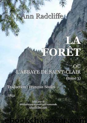 La Forêt ou l'Abbaye de Saint-Clair (Tome 3) by Ann Radcliffe