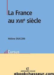 La France Au XVIIe Siècle by Hélène Duccini