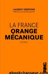 La France orange mécanique by Laurent Obertone