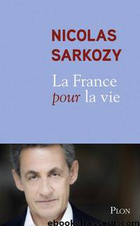 La France pour la vie by Sarkozy Nicolas