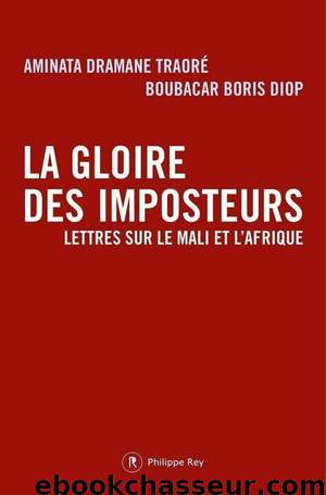 La Gloire Des Imposteurs: Lettres Sur Le Mali Et L'Afrique by Traoré Aminata & Diop Boubacar Boris