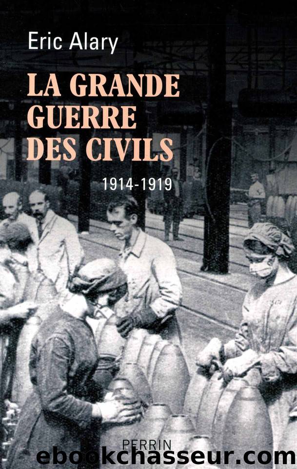 La Grande Guerre des civils 1914-1919 by Alary Éric