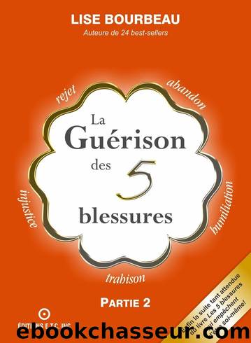 La GuÃ©rison des 5 blessures by Lise Bourbeau