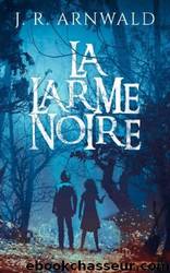 La Larme Noire by J. R. Arnwald