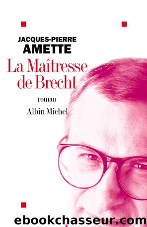 La Maîtresse De Brecht by Jacques-Pierre Amette