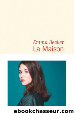 La Maison by Emma Becker