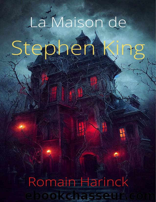 La Maison de Stephen King (French Edition) by Harinck Romain
