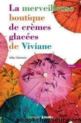 La Merveilleuse Boutique De CrÃ¨mes GlacÃ©es De Viviane by Clements Abby