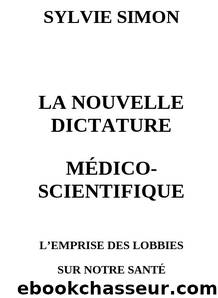 La Nouvelle Dictature Medico-Scientifique by Sylvie Simon