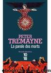 La Parole Des Morts by Peter Tremayne