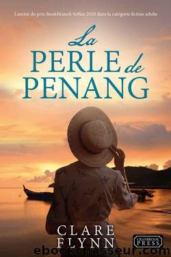 La Perle de Penang: LaurÃ©at prix BookBrunch Selfies 2020 (French Edition) by Clare Flynn