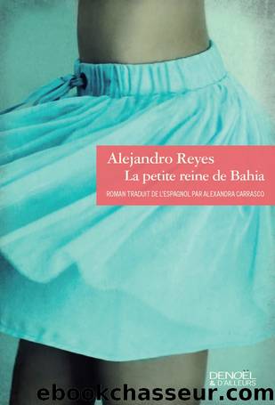 La Petite Reine De Bahia by Alejandro Reyes