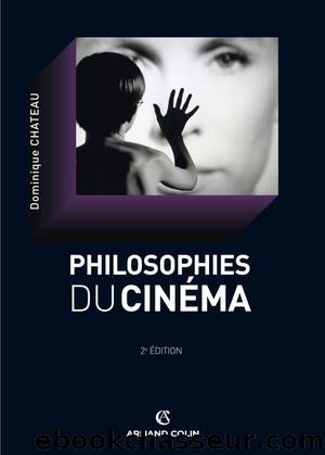 La Philosophie Du Cinéma by Dominique Chateau