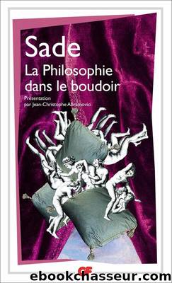 La Philosophie dans le boudoir by Donatien Alphonse François Sade (de)