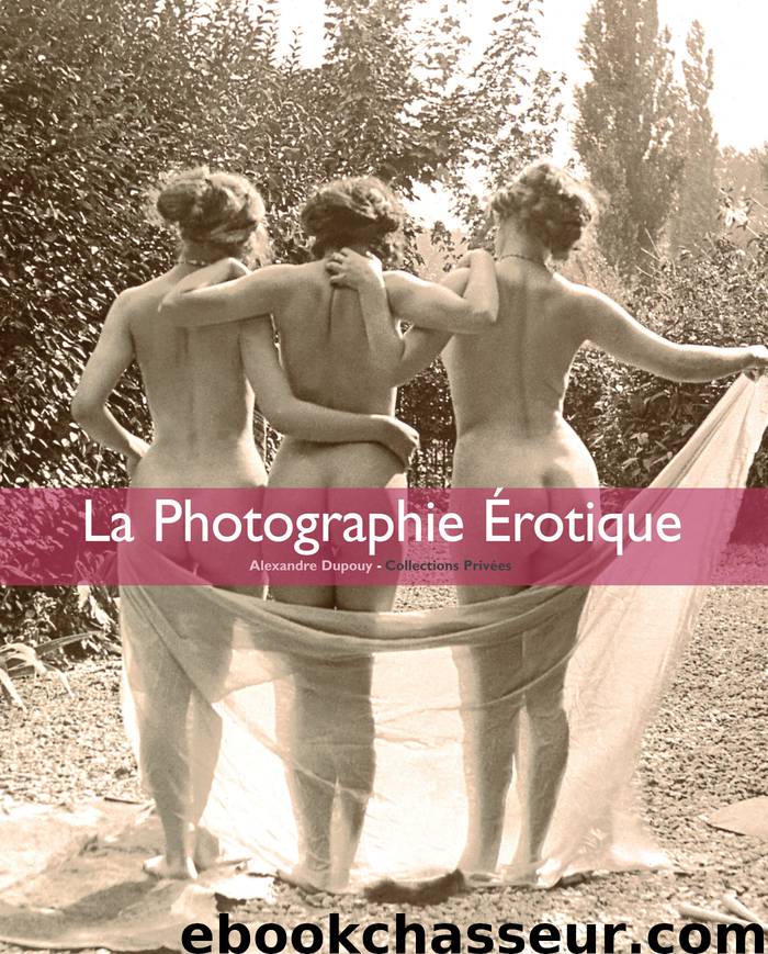 La Photographie érotique by Alexandre Dupouy