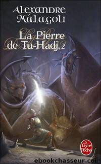 La Pierre de Tu-Hadj 2 by Alexandre Malagoli