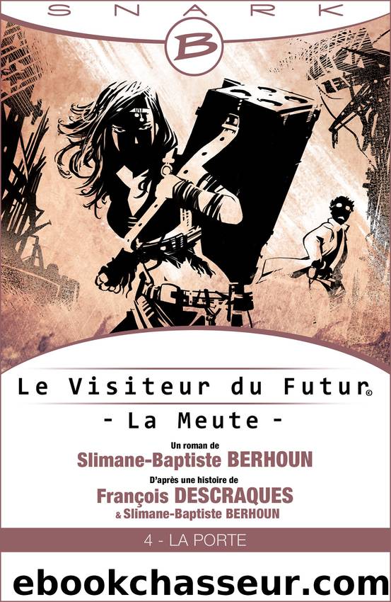 La Porte - Le Visiteur du Futur - La Meute - Ãpisode 4 by François Descraques