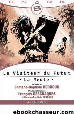 La Porte - Le Visiteur du Futur - La Meute - Épisode 4 by Descraques François