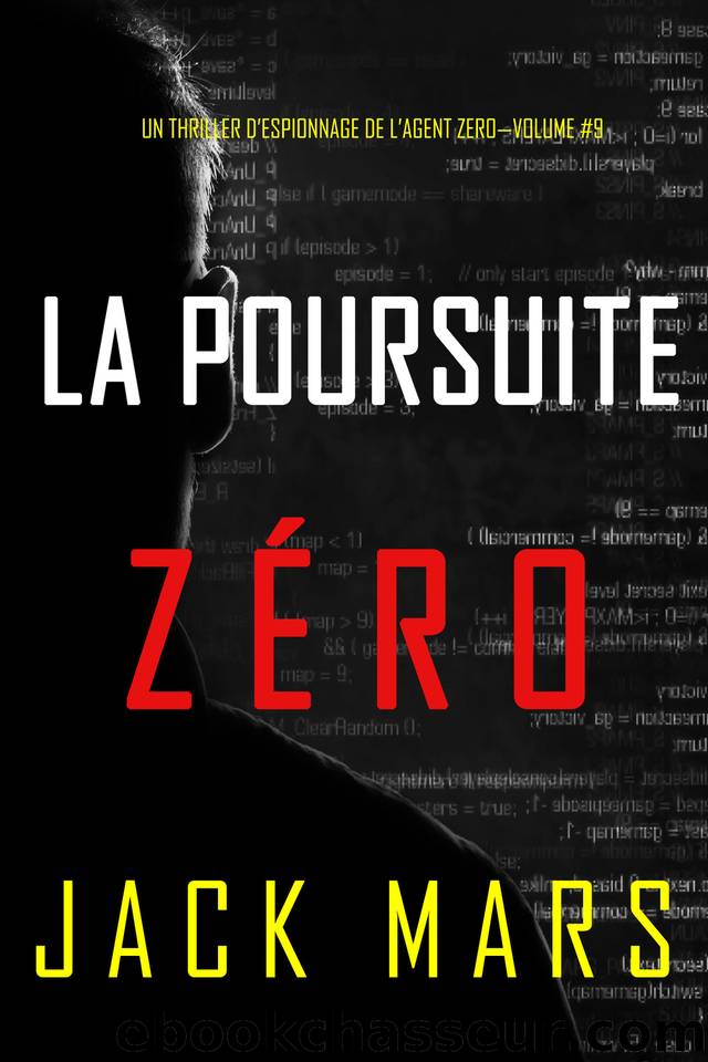 La Poursuite ZÃ©ro (Un Thriller dâEspionnage de lâAgent ZÃ©roâVolume #9) (French Edition) by Mars Jack