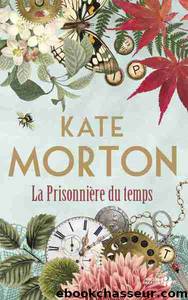 La PrisonniÃ¨re du temps by Kate Morton