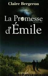 La Promesse d'Emile by Bergeron Claire