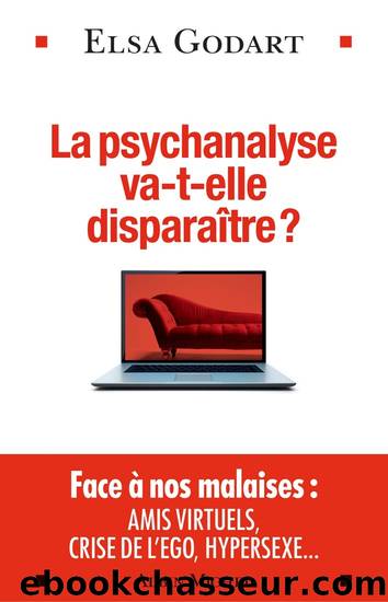 La Psychanalyse va-t-elle disparaître ? by Elsa Godart
