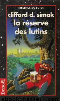 La Réserve des Lutins by Clifford Donald Simak