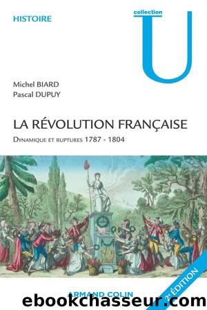 La Révolution Française - Dynamique et Ruptures 1787-1804 by Michel Biard et Pascal Dupuy