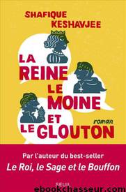 La Reine, Le Moine Et Le Glouton by Shafique Keshavjee