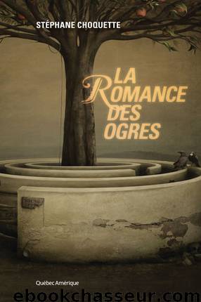 La Romance des ogres by Stéphane Choquette