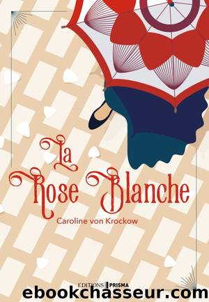 La Rose blanche by Caroline-von Krockow
