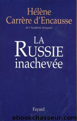 La Russie Inachevée by Helene Carrere d'Encausse