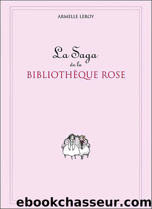La Saga de la BibliothÃ¨que rose by Leroy Armelle