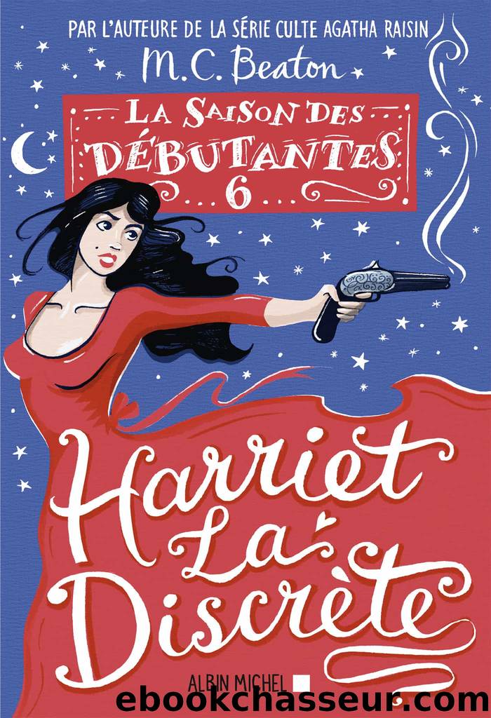 La Saison des dÃ©butantes T6 : Harriet la discrÃ¨te by Beaton M. C. & M.C. Beaton
